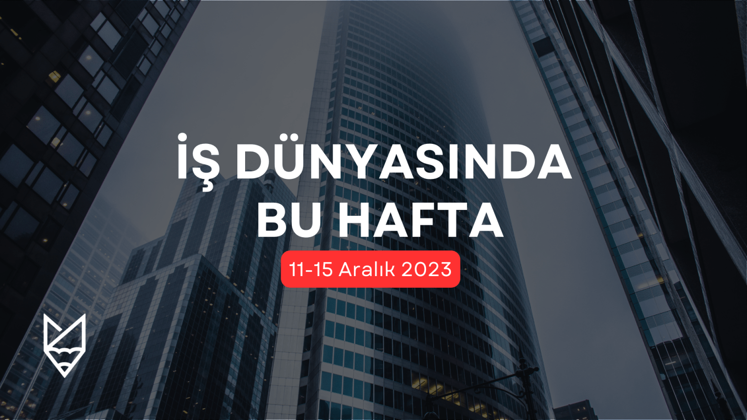 iş dünyasında bu hafta