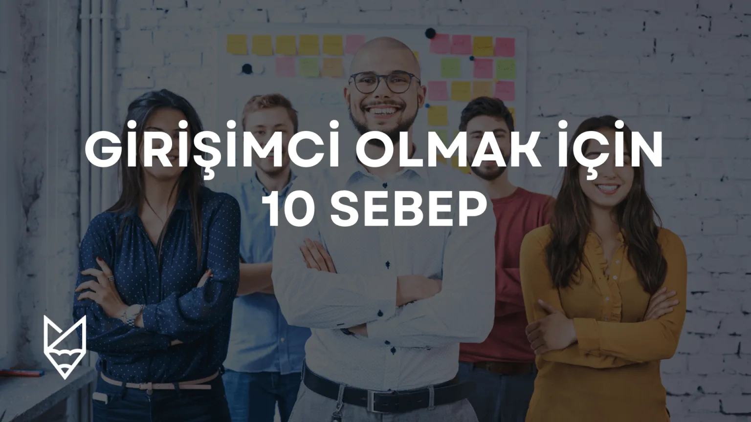 Girişimci Olmak İçin 10 Sebep girişimci