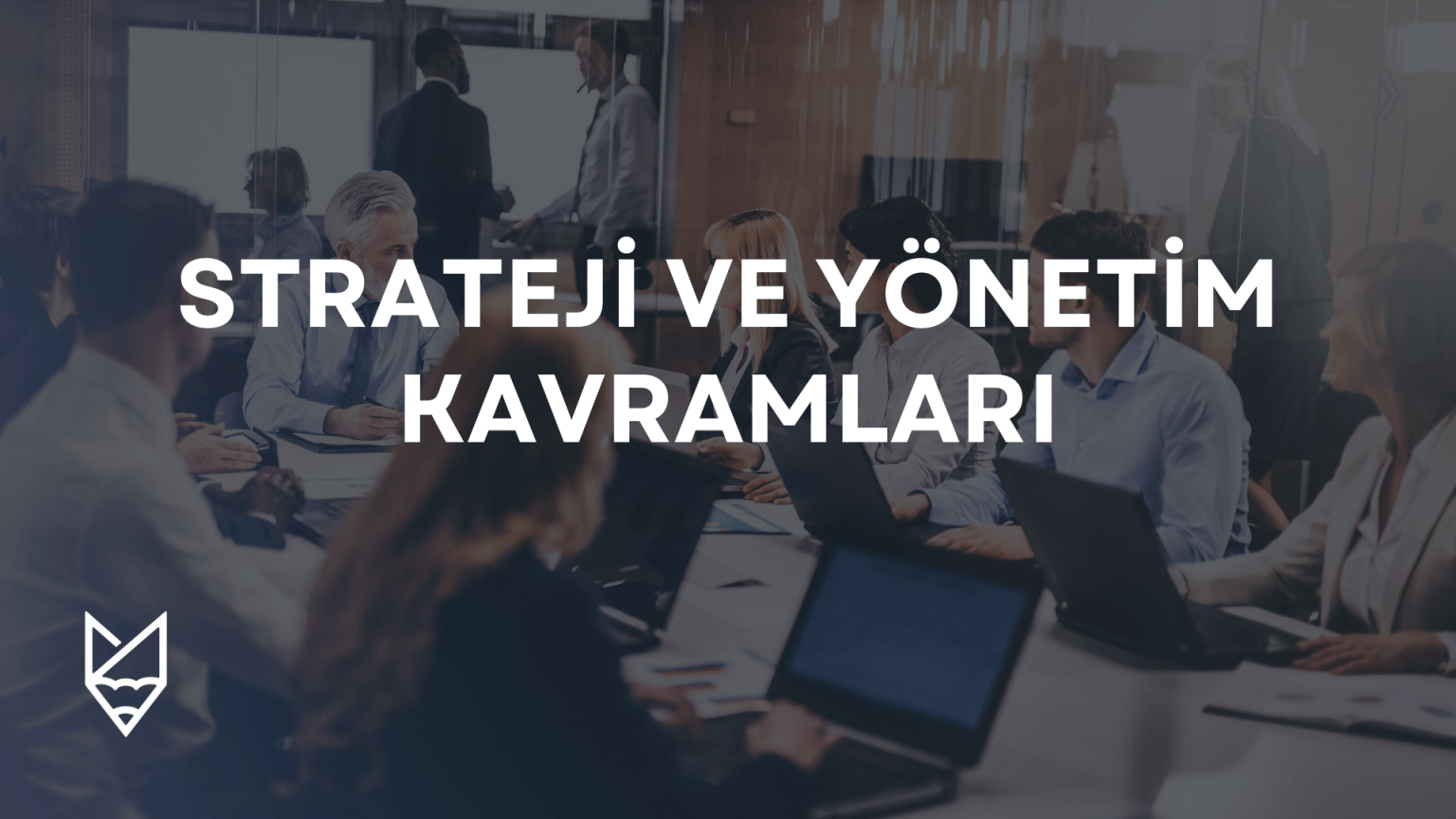 Strateji ve Yönetim Kavramları strateji ve yönetim kavramları