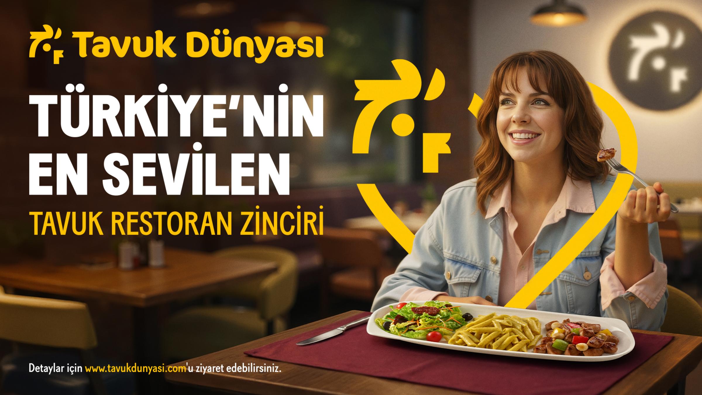 Tavuk Dünyası Türkiye’nin En Sevilen Tavuk Restoran Zinciri