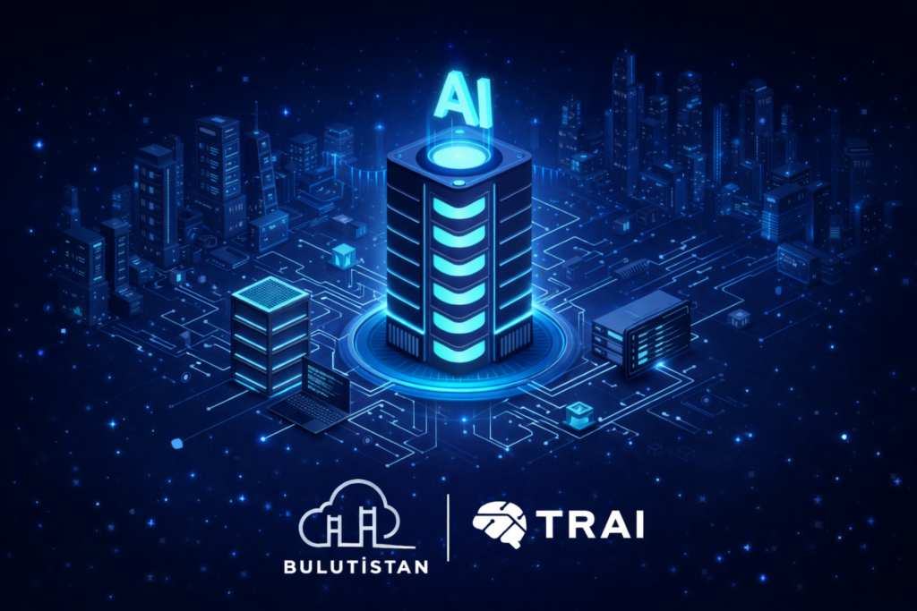 Bulutistan ve TRAI’den yapay zeka girişimlerine destek