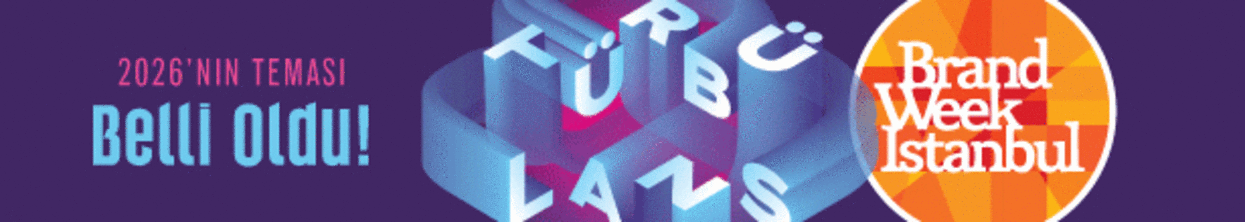 Brand Week Istanbul 2026 – Türbülans teması