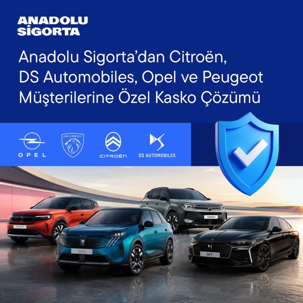 Anadolu Sigorta’dan Citroën, DS, Opel ve Peugeot’a Kasko