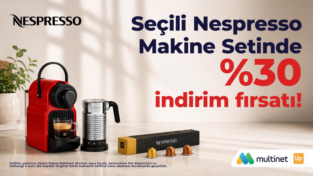 Multinet Up, MultiPay ile Nespresso’da yüzde 30 indirim