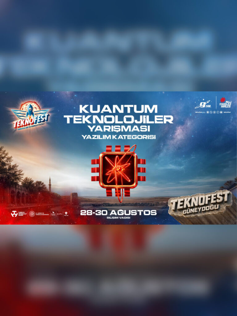 TEKNOFEST Kuantum Teknolojileri Yarışması Finali Başlıyor