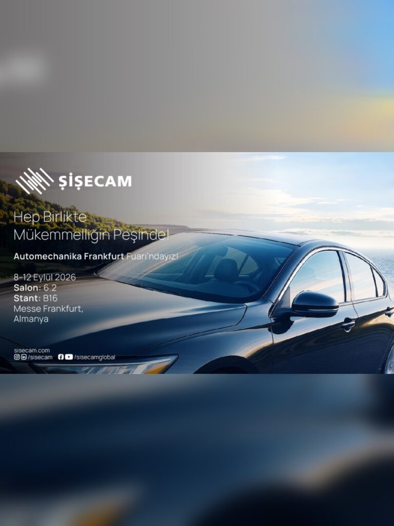 Şişecam Automechanika 2026’da otomotiv camı yenilikleri