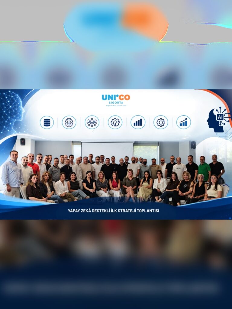 Unico Sigorta, Yapay Zekâ Destekli Strateji Toplantısı