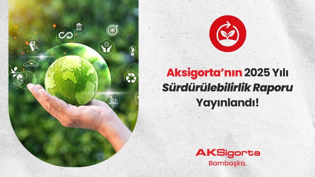 Aksigorta 2025 Sürdürülebilirlik Raporu’nu yayımladı Aksigorta 2025 Yılı Sürdürülebilirlik Raporu yayınlandı