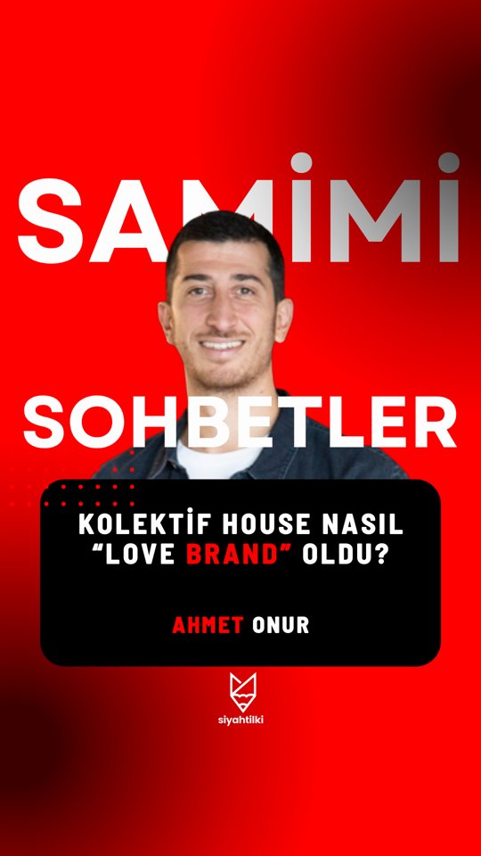 Kolektif House Nasıl "Love Brand" Oldu? | Samimi Sohbetler | Ahmet Onur