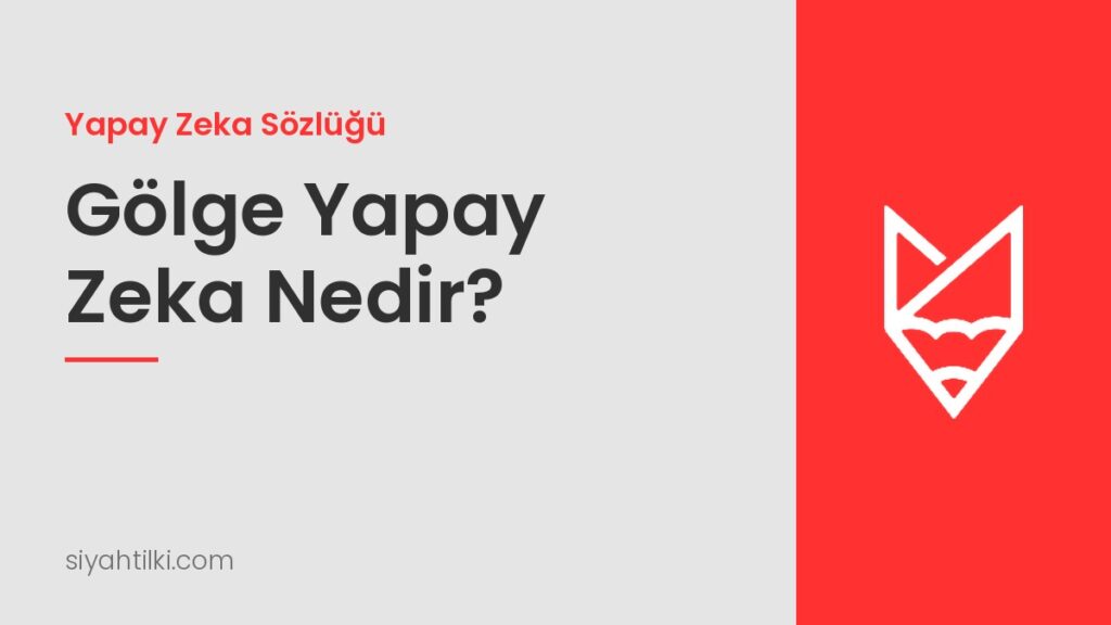 Gölge Yapay Zeka Nedir? Şirketinizde Kimsenin Onaylamadığı Yapay Zeka Gölge Yapay Zeka Nedir? Şirketinizde Kimsenin Onaylamadığı Yapay Zeka