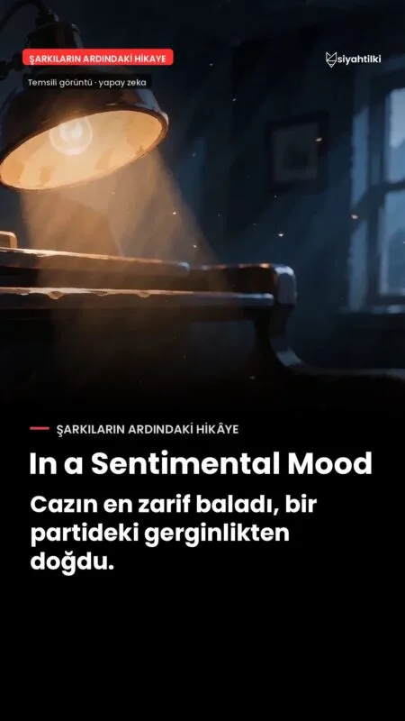 In a Sentimental Mood, Sarkilarin Ardindaki Hikaye bolum 1 dikey kapak