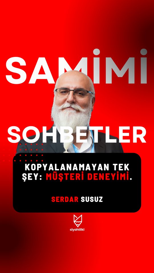 Kopyalanamayan Tek Şey: Müşteri Deneyimi | Serdar Susuz ile Samimi Sohbetler