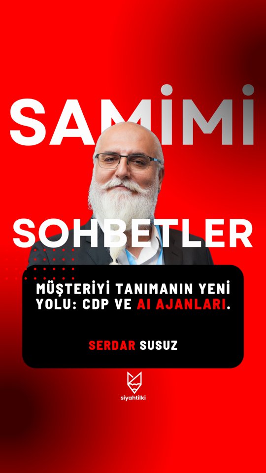 Müşteriyi Tanımanın Yeni Yolu: CDP ve AI Ajanları | Serdar Susuz ile Samimi Sohbetler