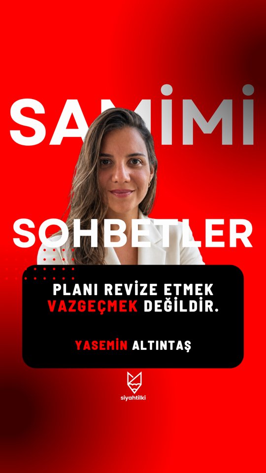 Planı Revize Etmek Vazgeçmek Değildir | Yasemin Altıntaş